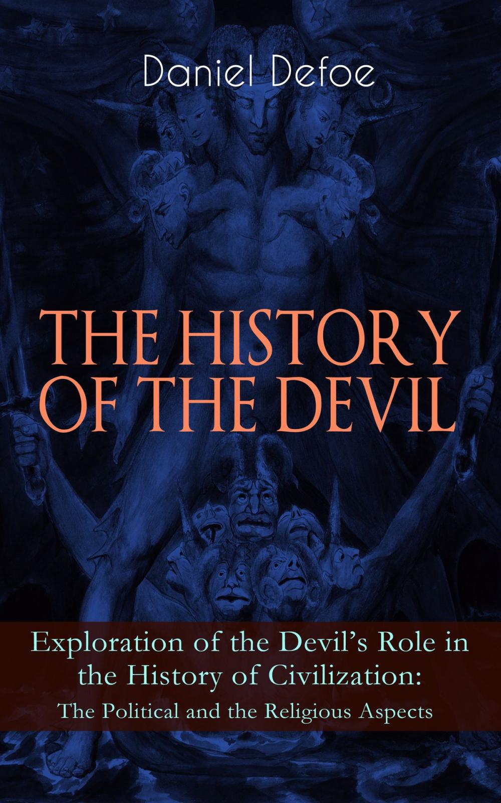 Big bigCover of THE HISTORY OF THE DEVIL – Exploration of the Devil's Role in the History of Civilization: The Political and the Religious Aspects