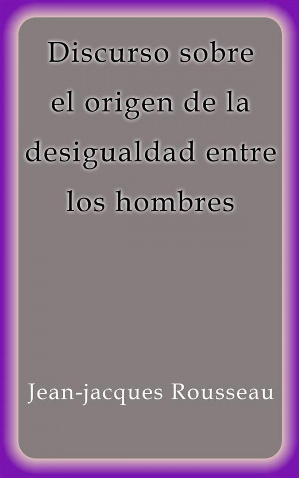 Big bigCover of Discurso sobre el origen de la desigualdad entre los hombres