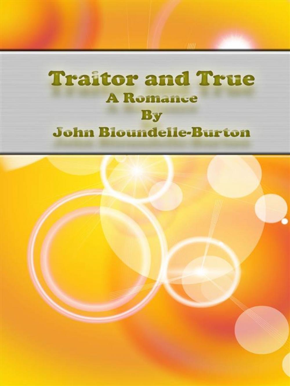 Big bigCover of Traitor and True: A Romance