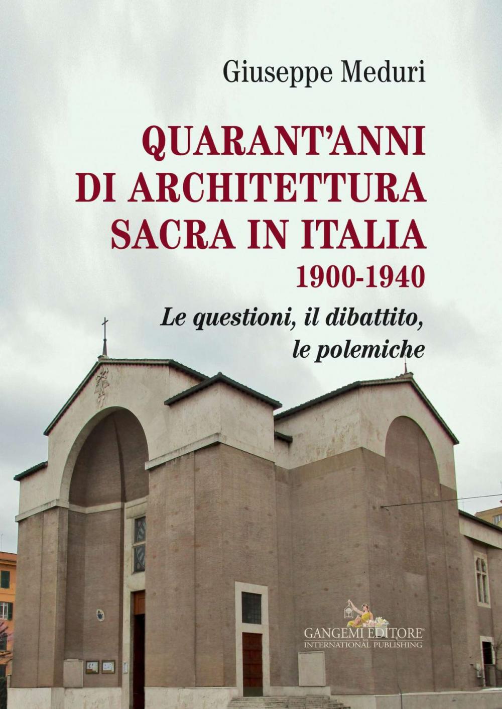 Big bigCover of Quarant’anni di architettura sacra in Italia 1900-1940