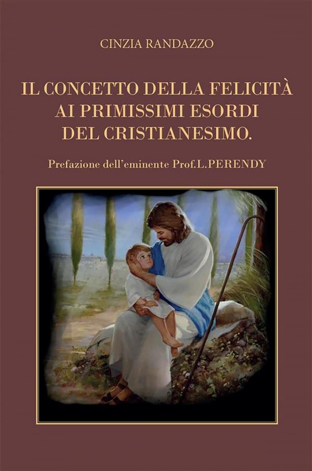 Big bigCover of Il concetto della felicità ai primissimi esordi del cristianesimo