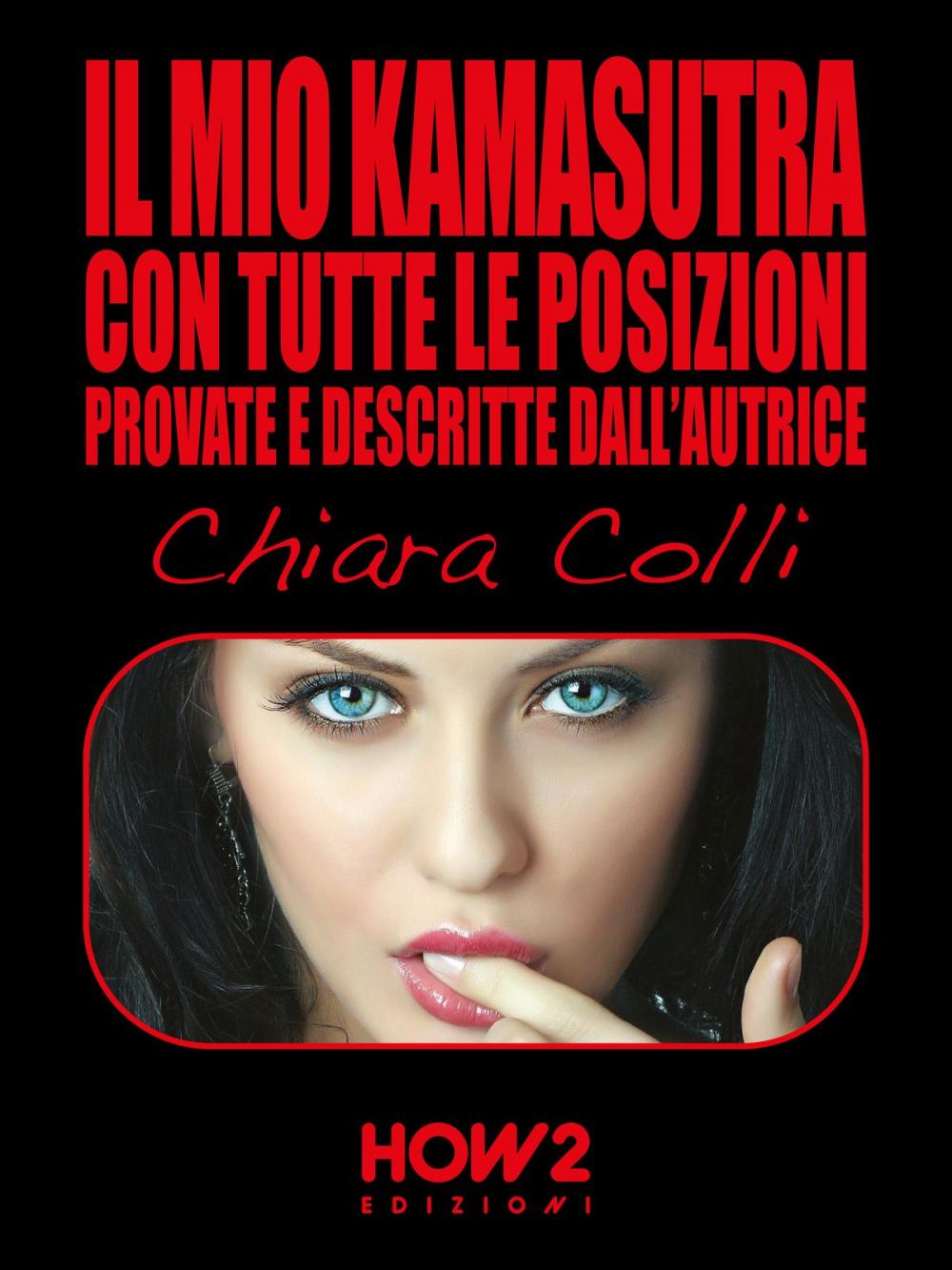 Big bigCover of IL MIO KAMASUTRA. Con tutte le posizioni provate e descritte dall’autrice