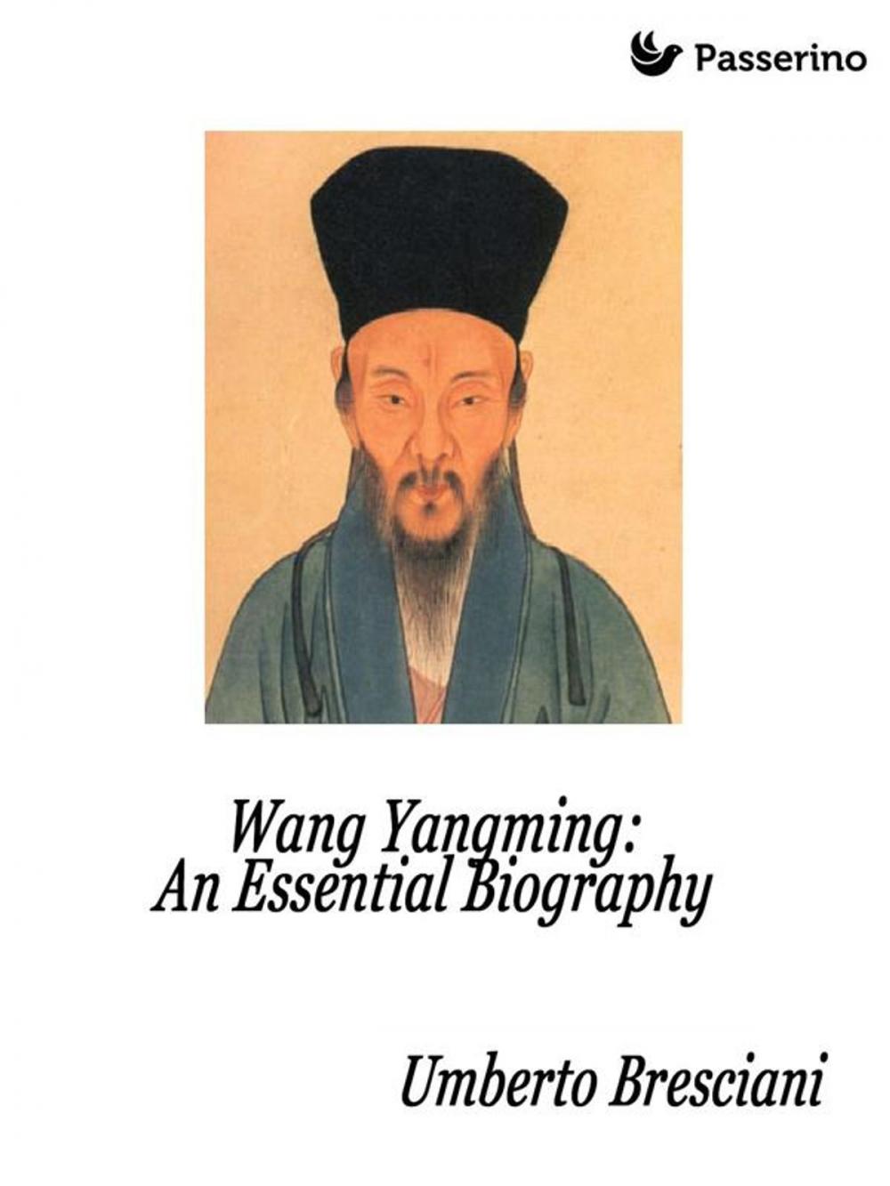 Big bigCover of Wang Yangming: An Essential Biography