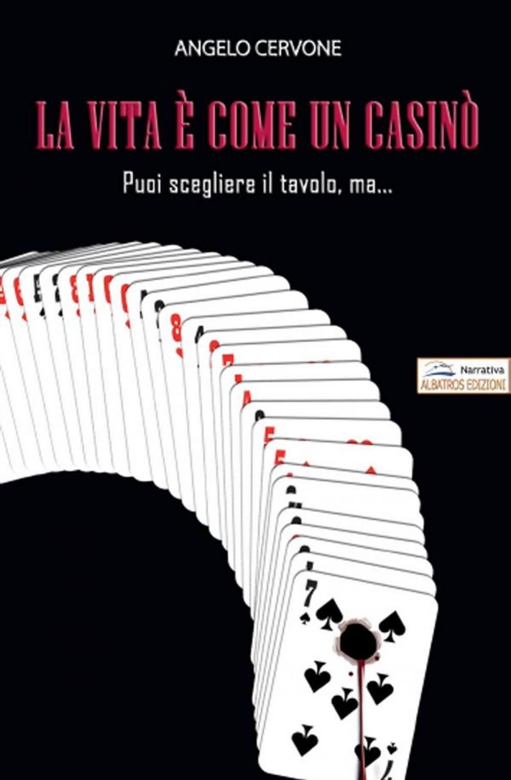 Big bigCover of La vita è come un casinò. Puoi scegliere il tavolo, ma è il destino a decidere