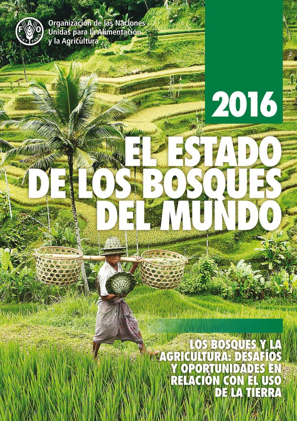 Big bigCover of El estado de los bosques del mundo 2016: Los bosques y la agricultura: desafíos y oportunidades en relación con el uso de la tierra