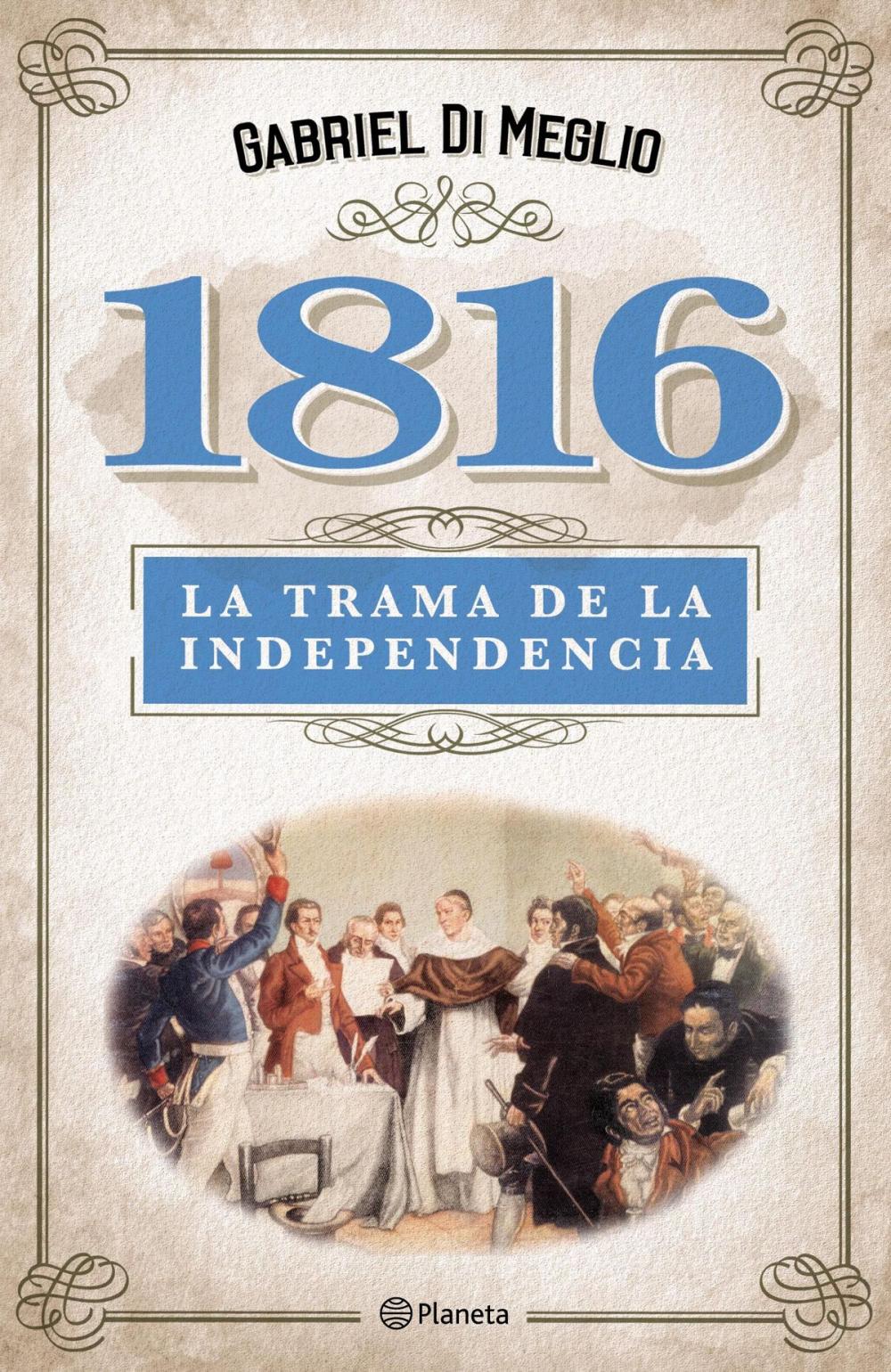 Big bigCover of 1816. La verdadera trama de la independencia