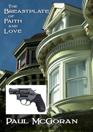 Cover of the book The Breastplate of Faith and Love by Chris Roy
