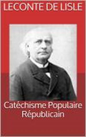 Cover of the book Catéchisme Populaire Républicain by James Fenimore Cooper