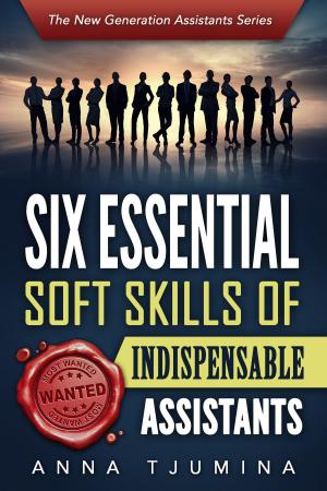 Book cover of Six Essential Soft Skills of Indispensable Assistants