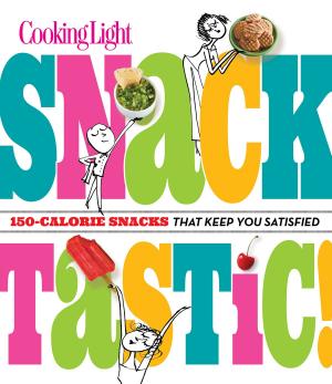 Cover of the book COOKING LIGHT Snacktastic! by Nadine Bach-Jockers