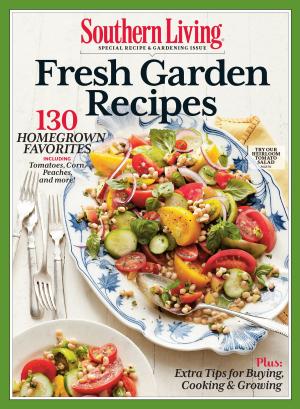 Cover of the book SOUTHERN LIVING Fresh Garden Recipes by Kristen Miglore