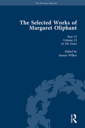 Cover of the book The Selected Works of Margaret Oliphant, Part VI Volume 23 by George Herbert Mead, Gert J. J. Biesta, Daniel Trohler