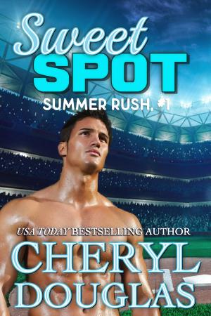 Cover of the book Sweet Spot (Summer Rush #1) by Cheryl Douglas