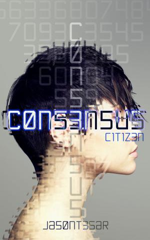bigCover of the book Consensus: Part 1 - Citizen by 