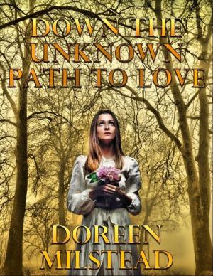 Cover of the book Down the Unknown Path to Love: A Pair of Historical Romances by D.S. Sarma