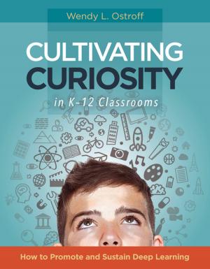 Cover of the book Cultivating Curiosity in K–12 Classrooms by Alyssa Gallagher, Kami Thordarson