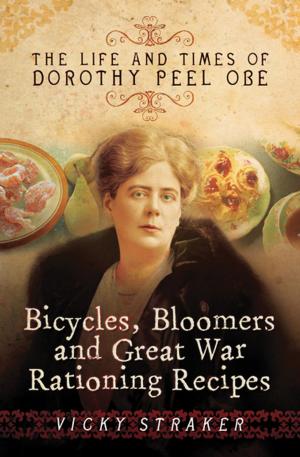 Cover of the book Bicycles, Bloomers and Great War Rationing Recipes by Helen M Neville