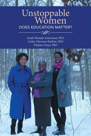Cover of the book Unstoppable Women - Does Education Matter? by AMY BIRCHFIELD