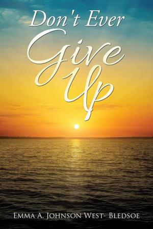 Cover of the book Don't Ever Give Up by Kathryn Kimzey Judkins, Elbert David Judkins