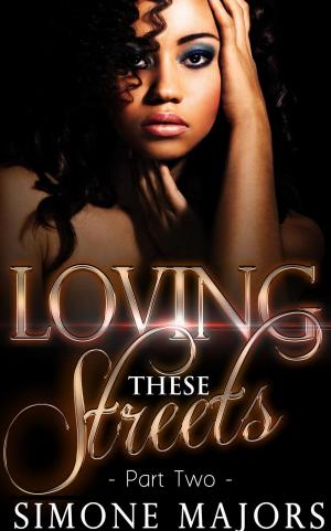 Cover of the book Loving These Streets 2 by Toya Banks