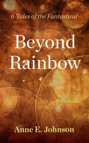 Cover of Beyond Rainbow: 6 Tales of the Fantastical