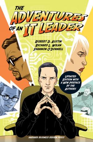 Cover of the book The Adventures of an IT Leader, Updated Edition with a New Preface by the Authors by Harvard Business Review, Michael E. Porter, James C. Collins, W. Chan Kim, Renée A. Mauborgne