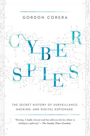 Book cover of Cyberspies: The Secret History of Surveillance, Hacking, and Digital Espionage