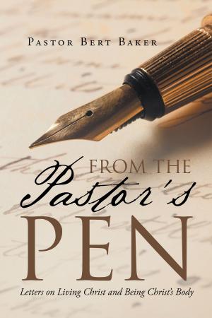 Cover of the book From The Pastor's Pen (Letters on Living Christ and Being Christ's Body) by David R. Bilderback