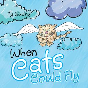 Cover of the book When Cats Could Fly by MeltoriaWoodside