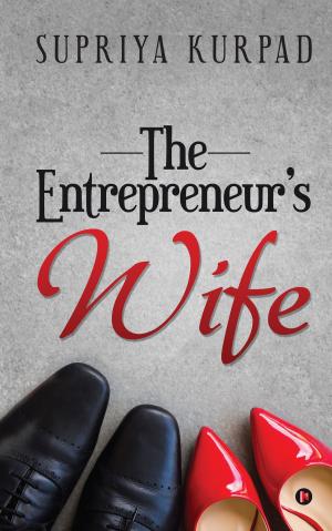 Cover of the book The Entrepreneur’s Wife by Pratyusha Kar