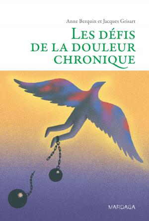 Cover of the book Les défis de la douleur chronique by Carol S. Dweck