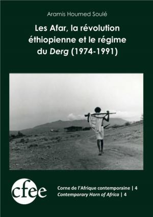 Cover of the book Les Afar, la révolution éthiopienne et le régime du Derg (1974-1991) by ギラッド作者