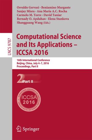 Cover of the book Computational Science and Its Applications – ICCSA 2016 by Lu Yang, Wei Zhang