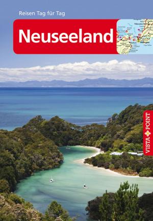 Cover of the book Neuseeland - VISTA POINT Reiseführer Reisen Tag für Tag by Christian Nowak, Rasso Knoller