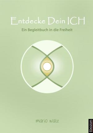 Cover of the book Entdecke Dein Ich by James Churchward
