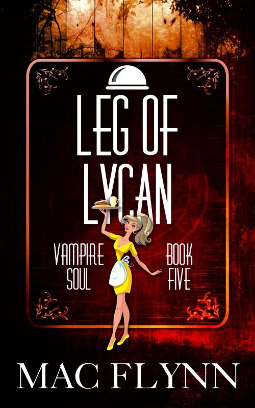 Cover of the book Leg of Lycan by Mac Flynn, Mac Publishing