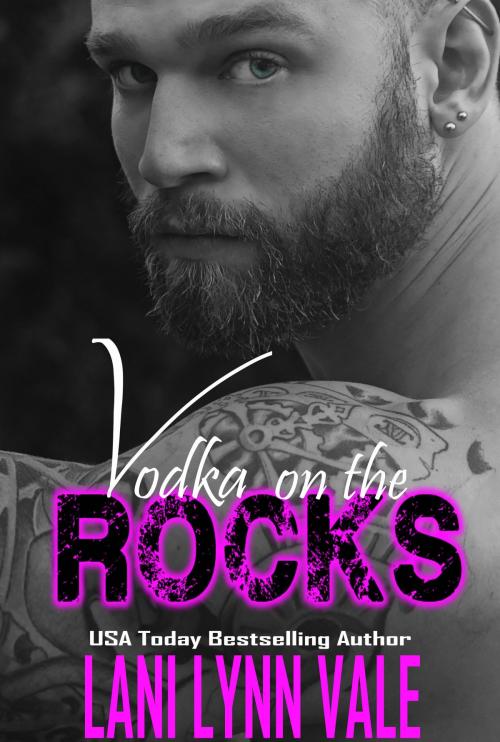 Cover of the book Vodka On The Rocks by Lani Lynn Vale, Dixie Wardens, Inc.