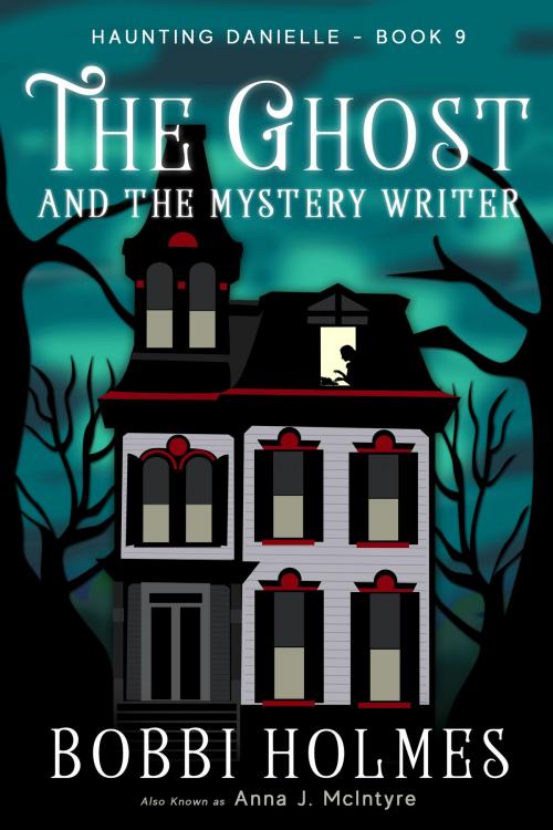 Cover of the book The Ghost and the Mystery Writer by Bobbi Holmes, Anna J. McIntyre, Robeth Publishing, LLC