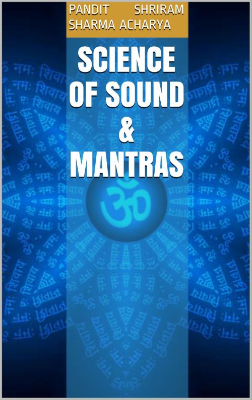 Cover of the book Science of Sound & Mantras by Pandit Shriram Sharma Acharya, Ashutosh Sarswat