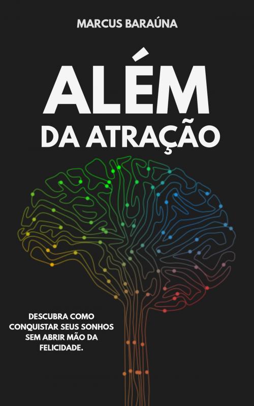 Cover of the book ALÉM DA ATRAÇÃO by Marcus Baraúna, Marcus Baraúna