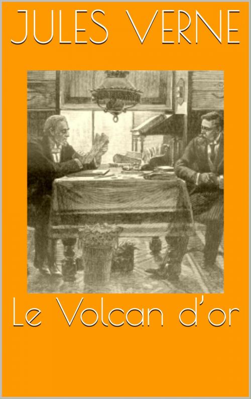 Cover of the book Le Volcan d’or (Version Illustrée) by Jules Verne, CP