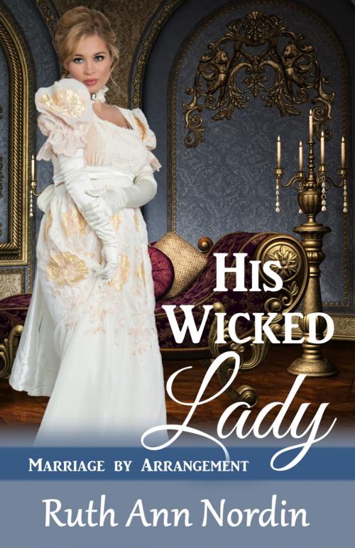 Cover of the book His Wicked Lady by Ruth Ann Nordin, Ruth Ann Nordin