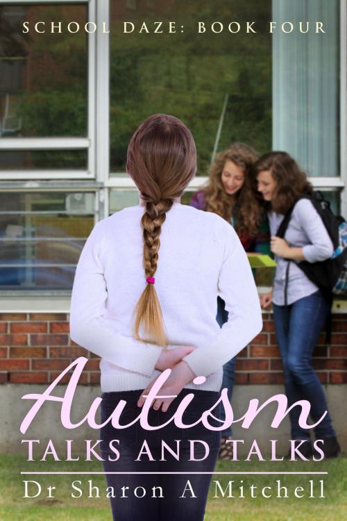 Cover of the book Autism Talks and Talks by Dr. Sharon A. Mitchell, ASD Publishing