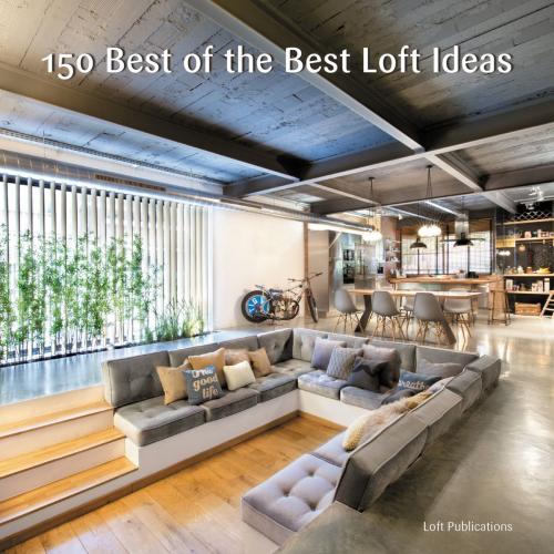 Cover of the book 150 Best of the Best Loft Ideas by LOFT Publications, Inc., Harper Design