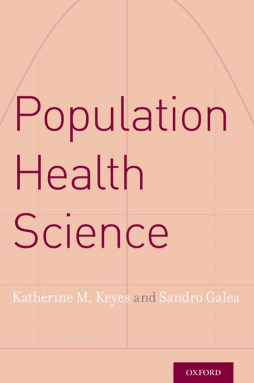 Cover of the book Population Health Science by Katherine M. Keyes, Sandro Galea, Oxford University Press