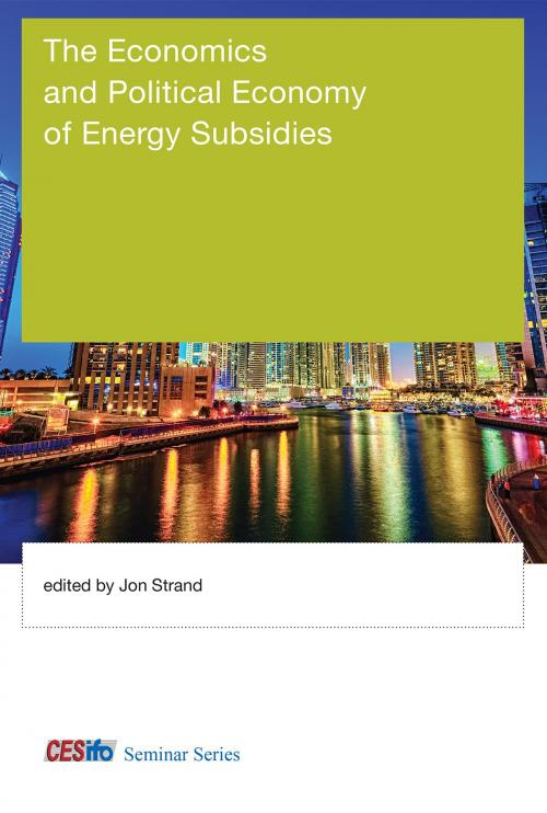 Cover of the book The Economics and Political Economy of Energy Subsidies by Ian Parry, Michelle Harding, Herman Vollebergh, Suphi Sen, Marco Pani, Carlo Perroni, Christos Kotsogiannis, Leonzio Rizzo, Christina Kolerus, Albert Touna-Mama, Mohammad Habibpour, Neda Seiban, Jim Krane, Raffaele Miniaci, Carlo Scarpa, Paola Valbonesi, Carolyn Fischer, Mads Greaker, Knut Einar Rosendahl, Jon Strand, The MIT Press