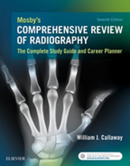 Cover of the book Mosby's Comprehensive Review of Radiography - E-Book by William J. Callaway, MA, RT(R), Elsevier Health Sciences