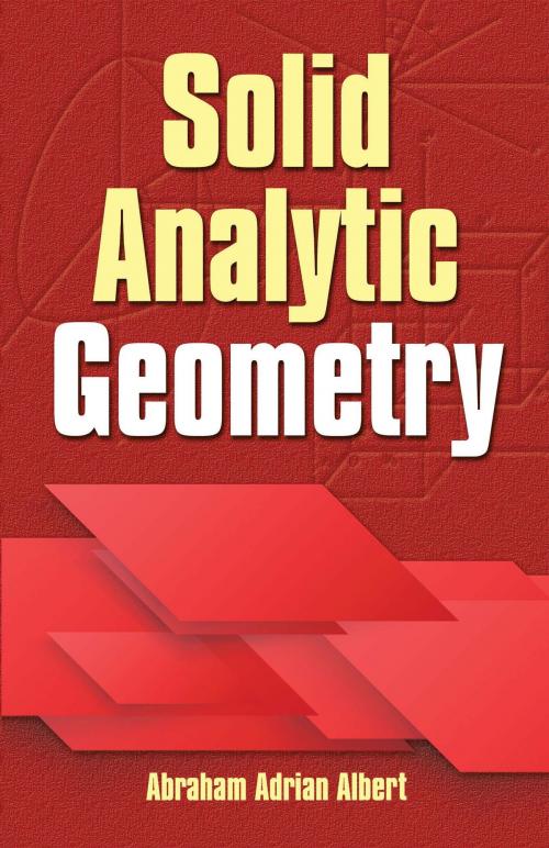 Cover of the book Solid Analytic Geometry by Abraham Adrian Albert, Dover Publications