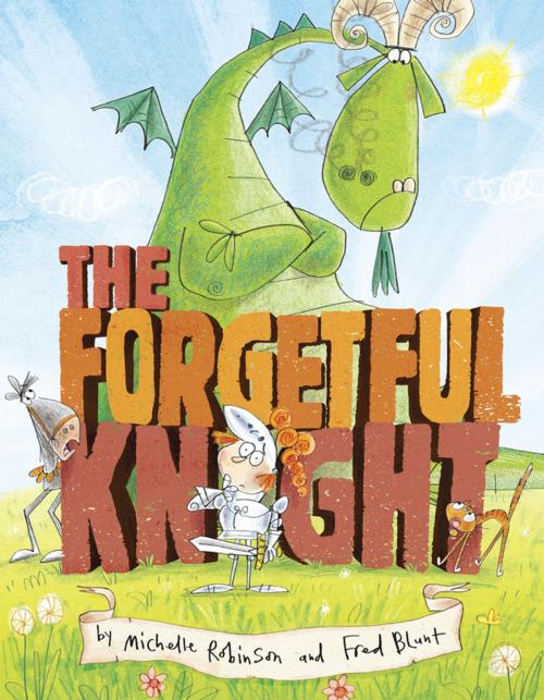 Cover of the book The Forgetful Knight by Michelle Robinson, Penguin Young Readers Group