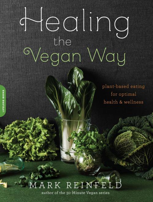 Cover of the book Healing the Vegan Way by Mark Reinfeld, Hachette Books